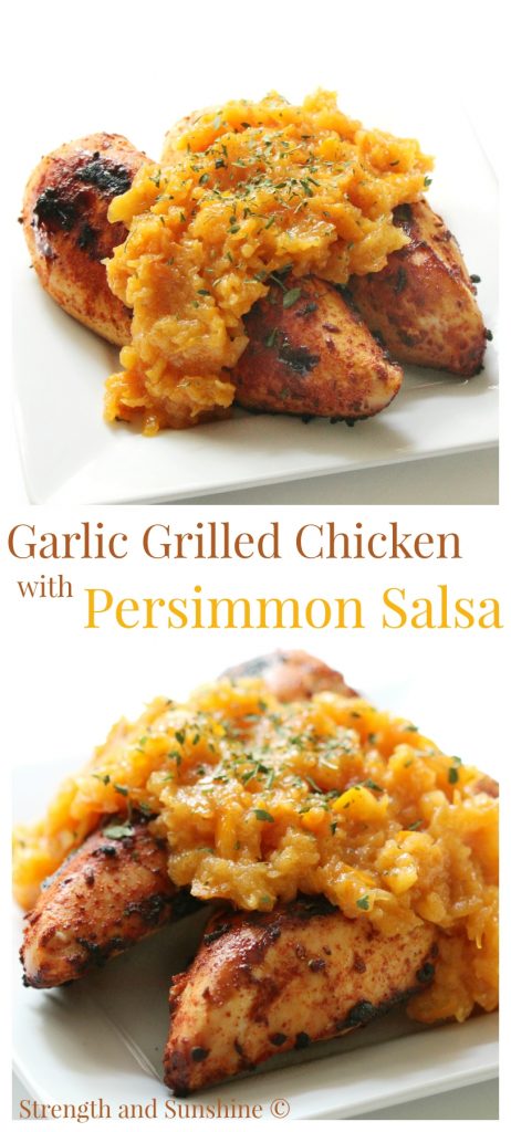 garlic-grilled-chicken-with-persimmon-salsa-strength-and-sunshine