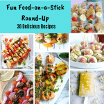 Fun Food on a Stick Recipe Round Up: From Skewer Sticks to Popsicle Sticks!