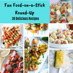fun food on a stick recipe round up with foods on skewers, sticks, toothpicks and popsicle sticks